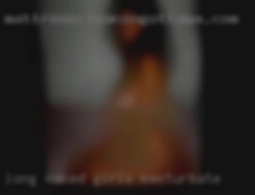 long naked girls masturbate